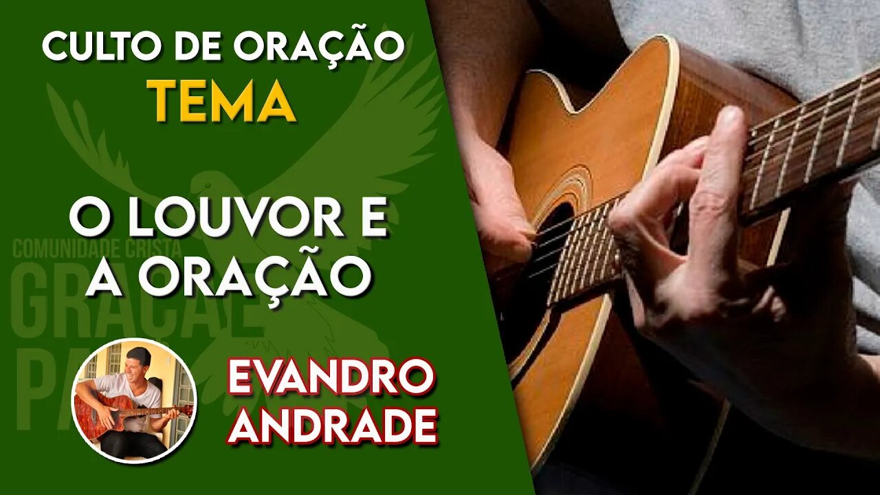 🔴 O Louvor e a Oração - Evandro Andrade #oração