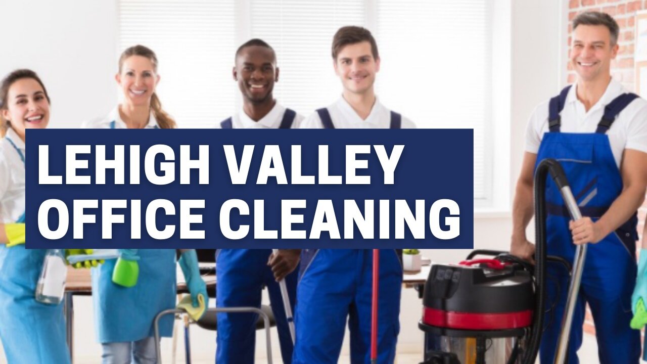 Lehigh Valley Office Cleaning