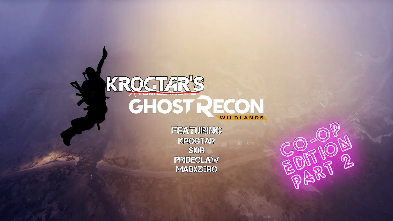 Ghost Recon Wildlands Extreme Co-Op Part 2