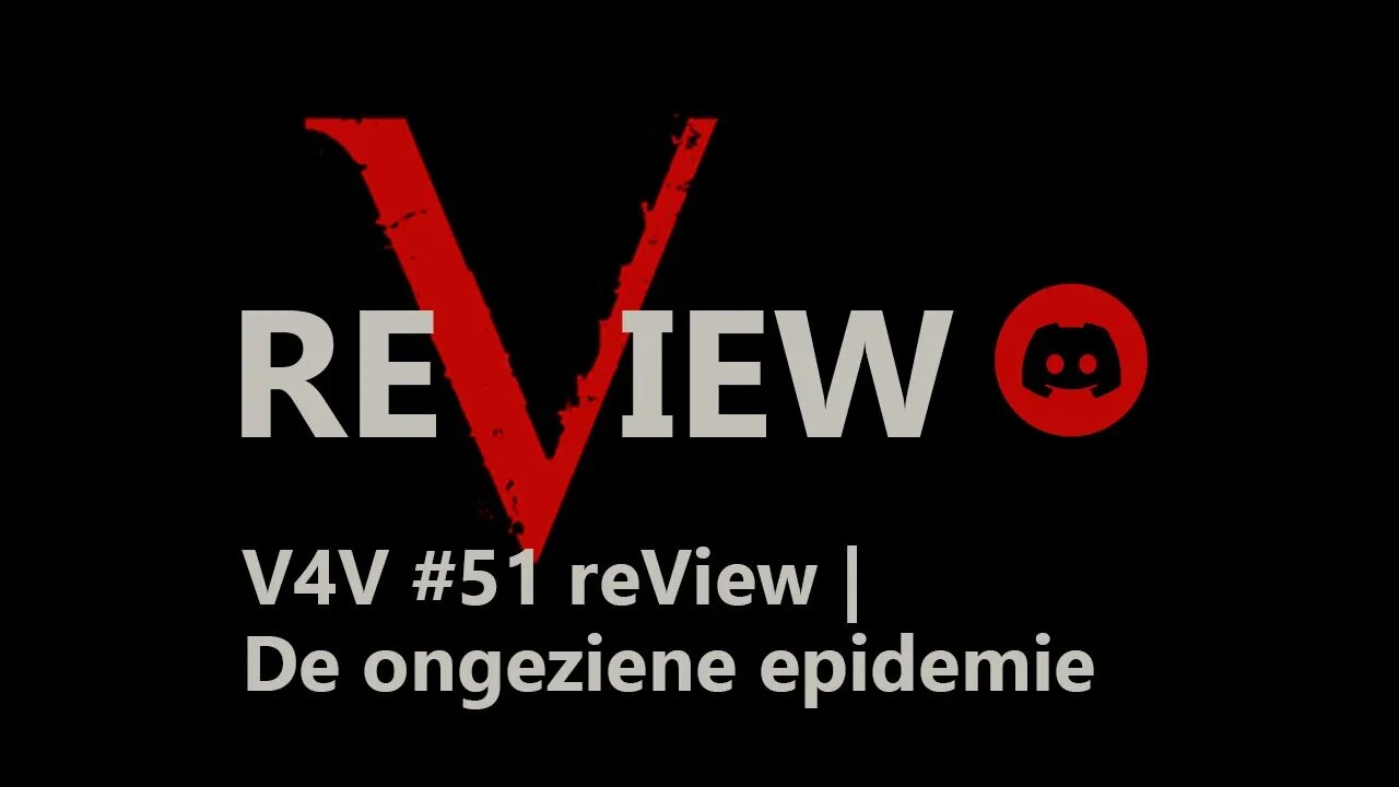 V4V #51 reView | De ongeziene epidemie