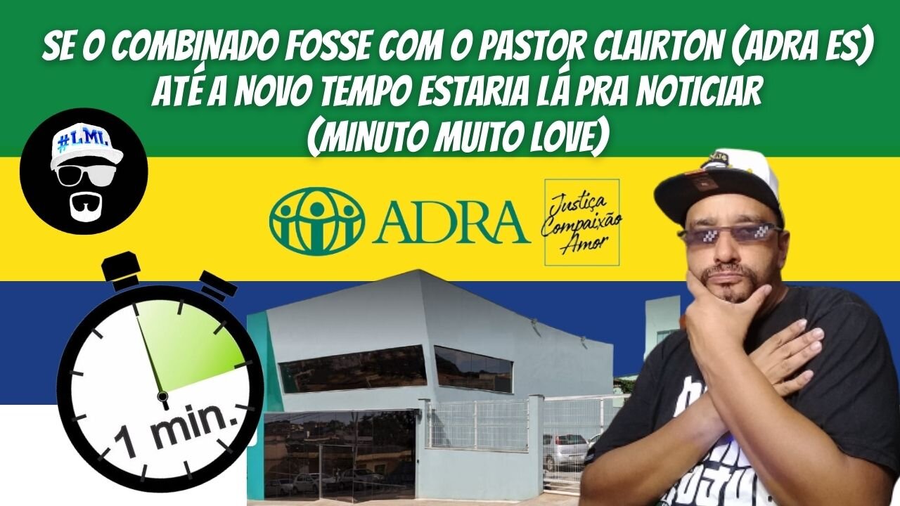 SE O COMBINADO FOSSE COM O PASTOR CLAIRTON (ADRA ES) A NOVO TEMPO ESTARIA LÁ PRA NOTICIAR