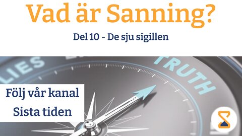 Vad är sanning? Del 9, Jesu andra ankomst, när? – De 7 församlingarna | Sista Tiden