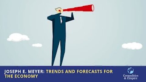 Joseph E. Meyer: Trends & Forecasts for the Economy
