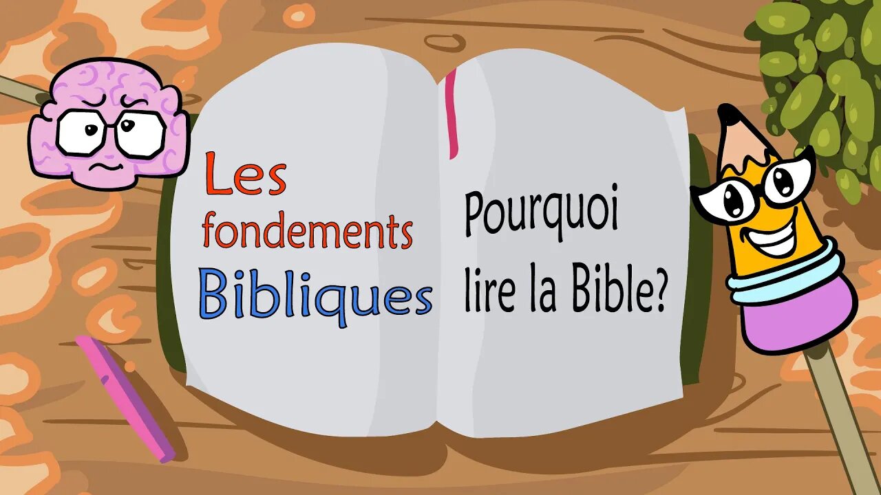 Les Fondements Bibliques: Pourquoi lire la Bible