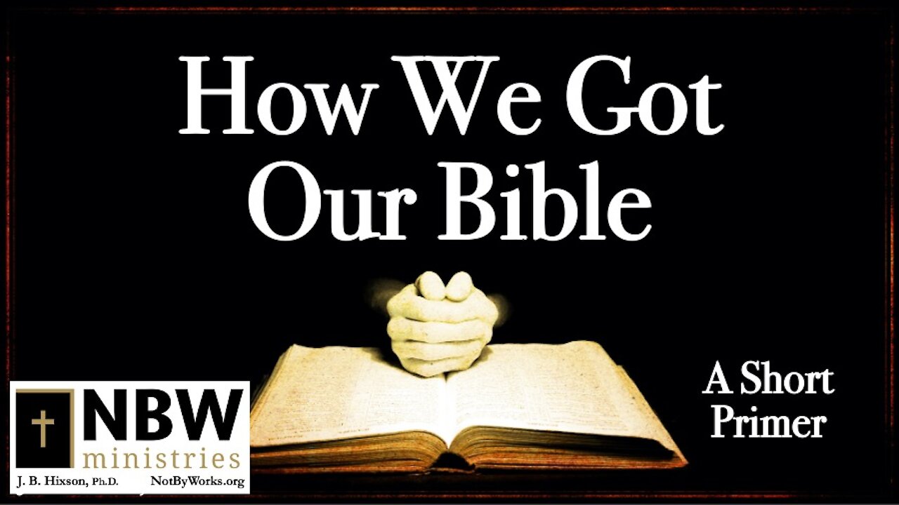 How We Got Our Bible (A Short Primer)