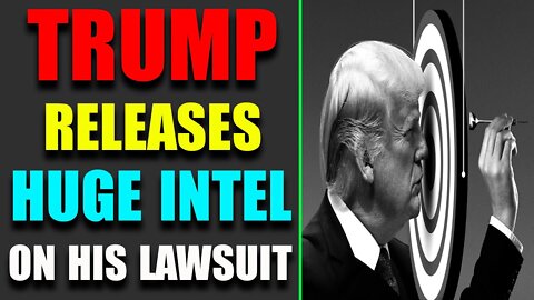 BIG INTEL ON TRUMP'S LAWSUIT AGAINST HILLARY - TRUMP NEWS