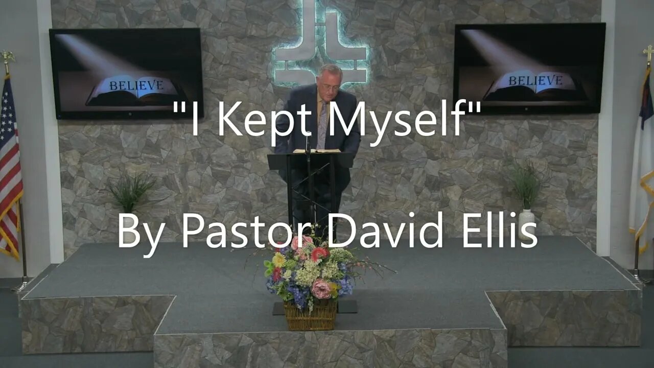 "I Kept Myself" By Pastor David Ellis