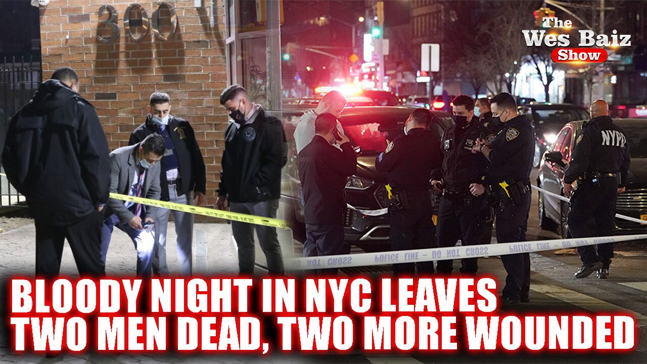 Bloody Night in NYC Leaves Two Men Dead, Two More Wounded