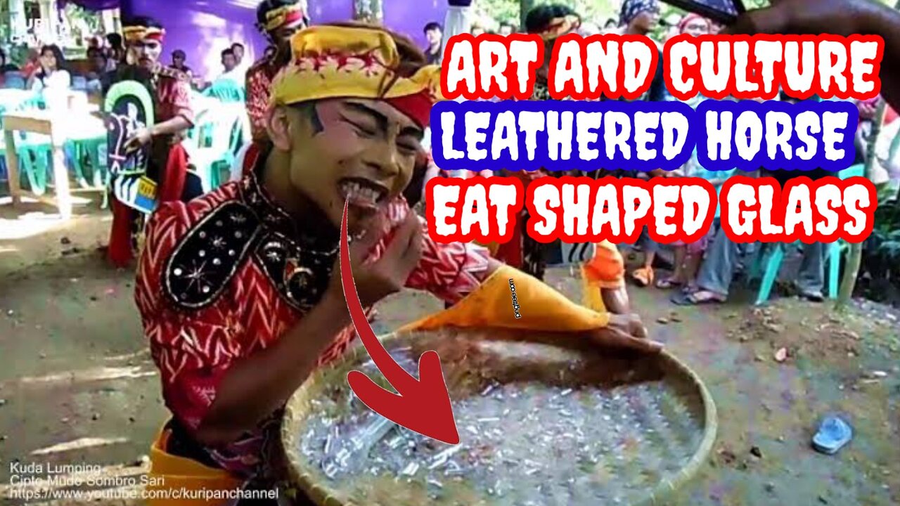 CULTURAL ART OF HORSE LUMPING EATING BROKEN GLASS