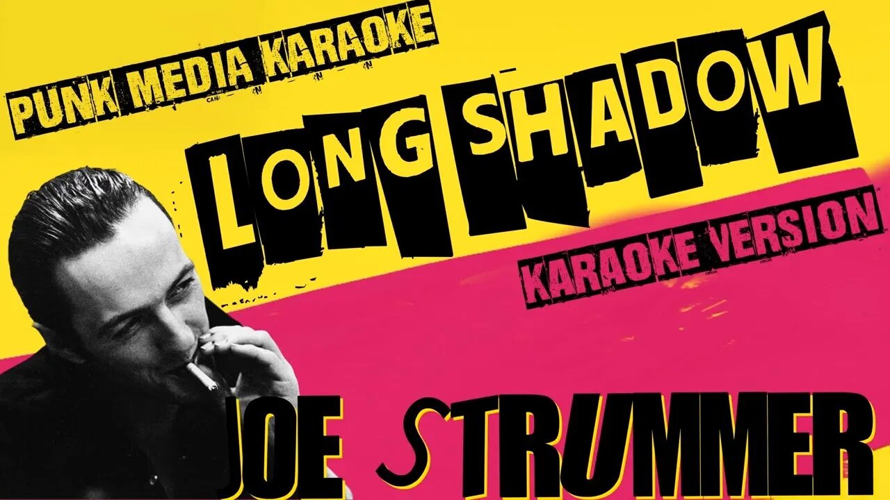 JOE STRUMMER ✴ LONG SHADOW (REDUX) ✴ KARAOKE INSTRUMENTAL ✴ PMK