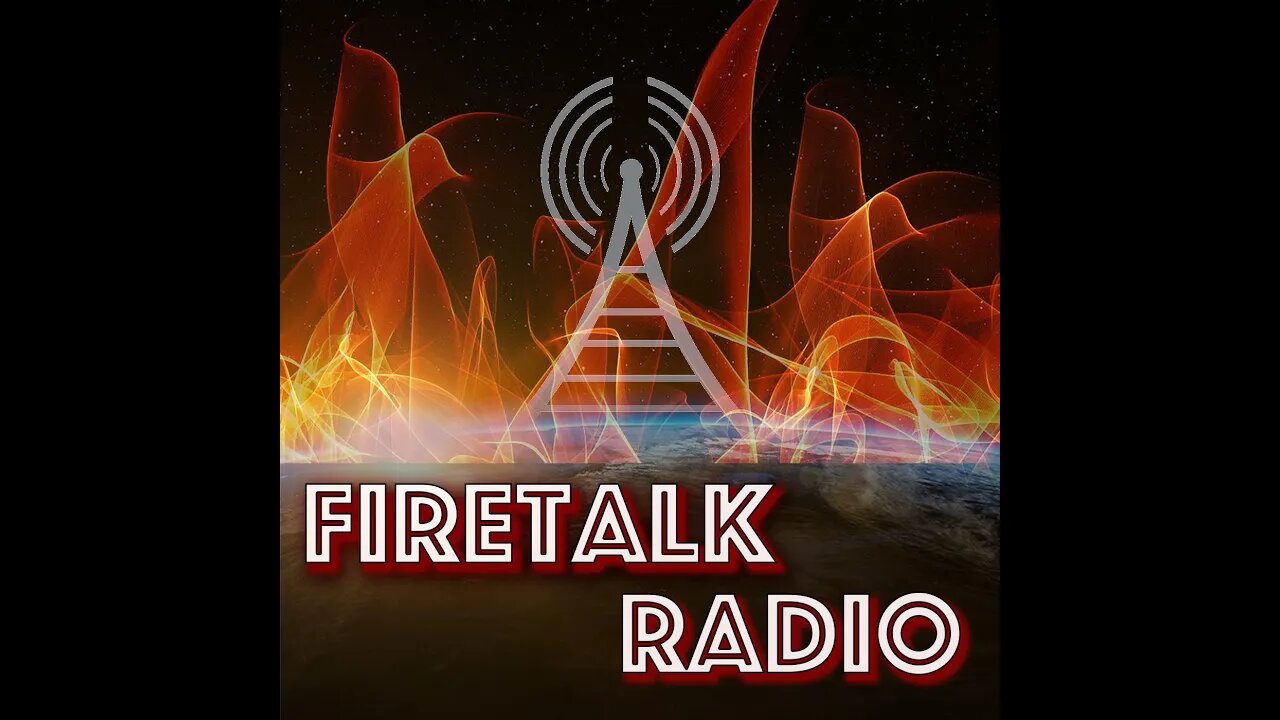 Fire Talk Radio Ep 55