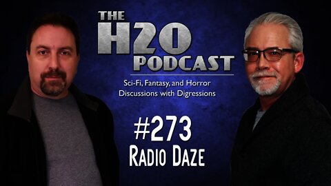 The H2O Podcast 273: Radio Daze