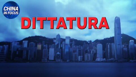 China in Focus (IT): Hong Kong è sempre più simile alla dittatura di Pechino.