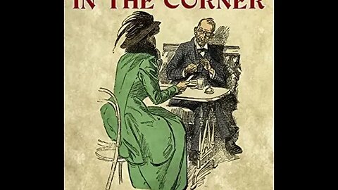 The Old Man in the Corner by Baroness Orczy - Audiobook