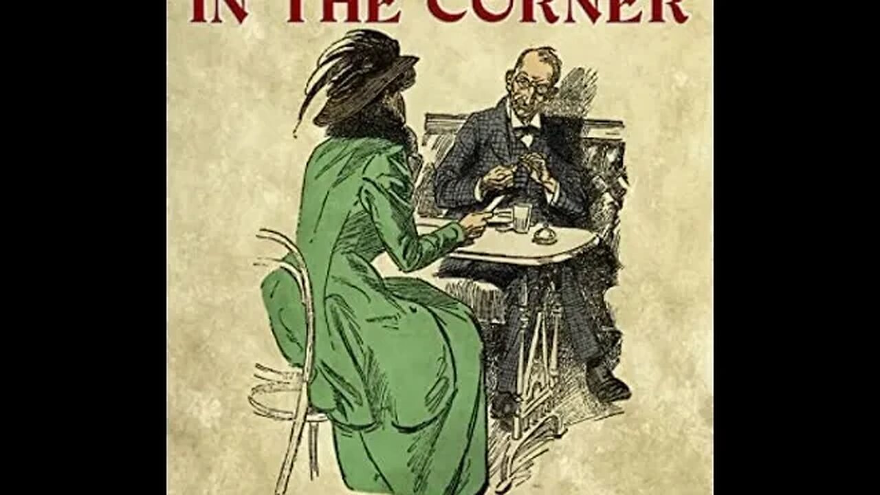 The Old Man in the Corner by Baroness Orczy - Audiobook