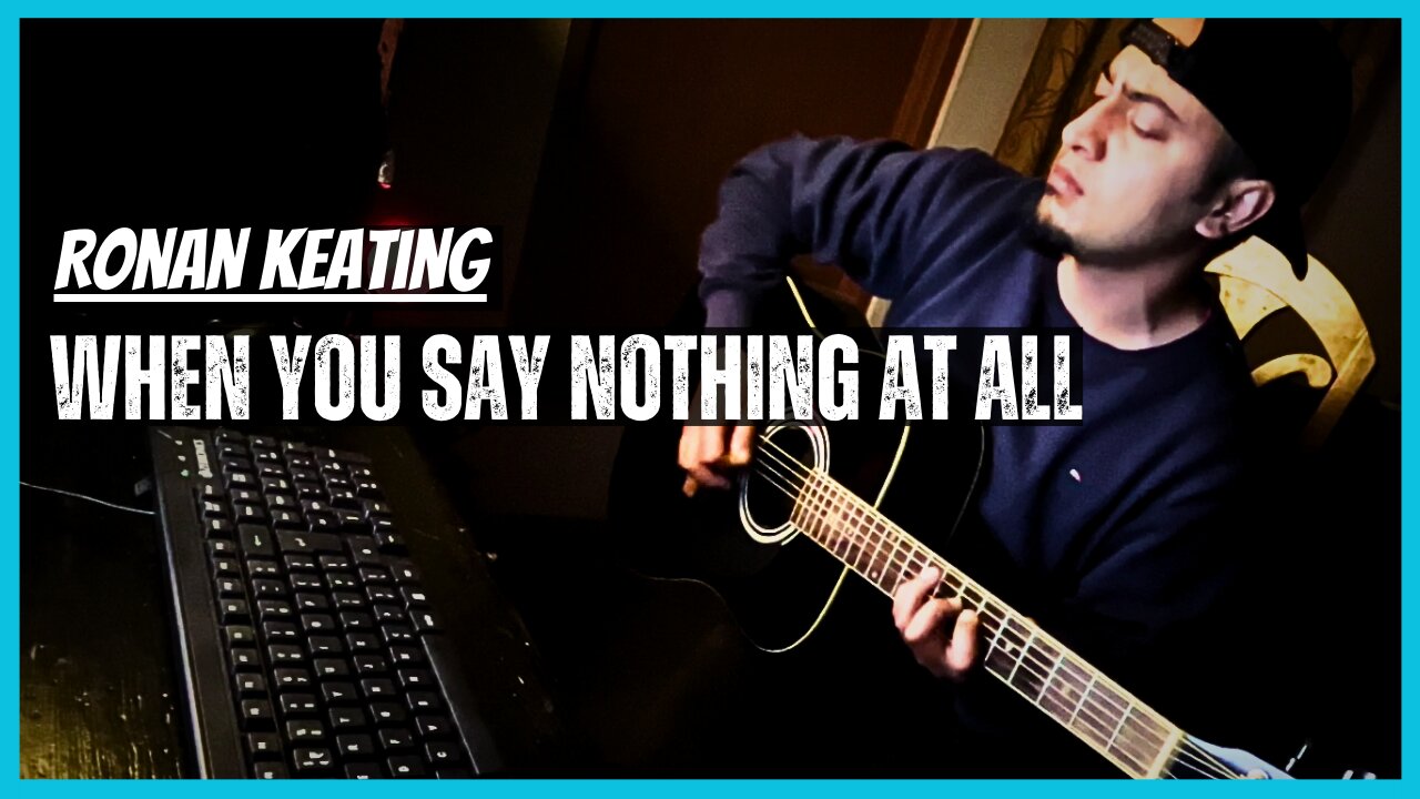 Ronan Keating - When You Say Nothing At All | Acoustic Guitar Cover