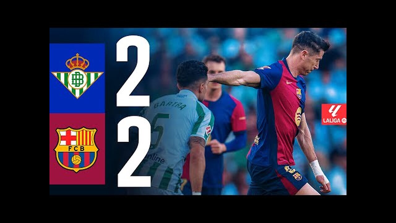 BETIS 2 vs 2 FC BARCELONA