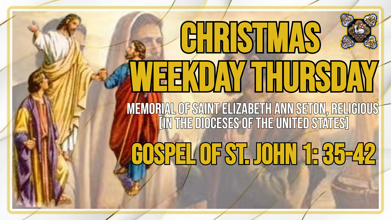 Comments on the Gospel of the Christmas Weekday - Thursday Jn 1, 35-42