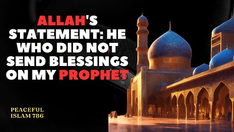 ALLAH $ Statement: He Who Did Not Send Blessing On My Prophet I Hadith Of The Day I