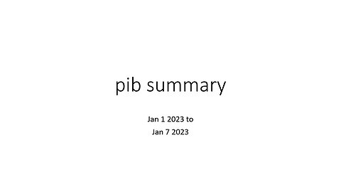 pib summary jan 1 2023 to jan 7 2023