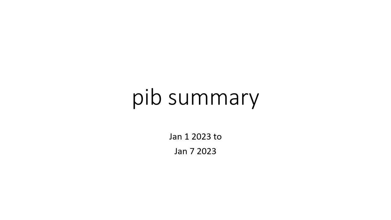 pib summary jan 1 2023 to jan 7 2023