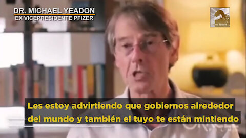 Una advertencia final por parte del Dr. Michael Yeadon ex vicepresidente de Pfizer.