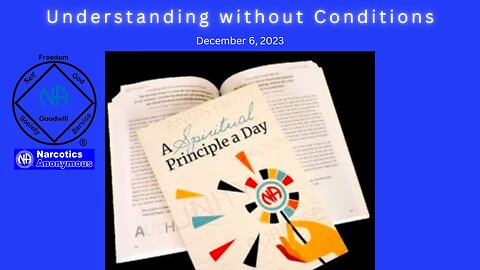 Spiritual Principle a Day - Understnding without conditions -12-6-23 #jftguy #na #spad