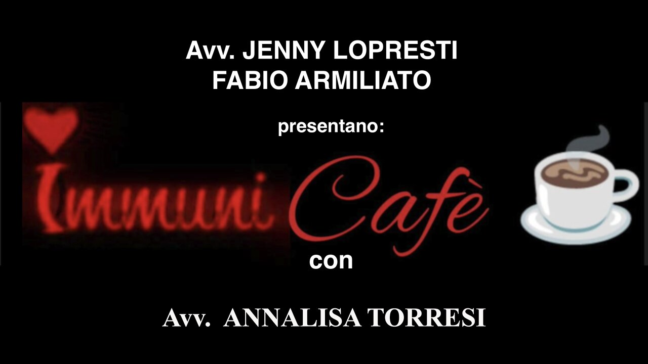 IMMUNI CAFÈ - 3a Puntata con avv. ANNALISA TORRESI