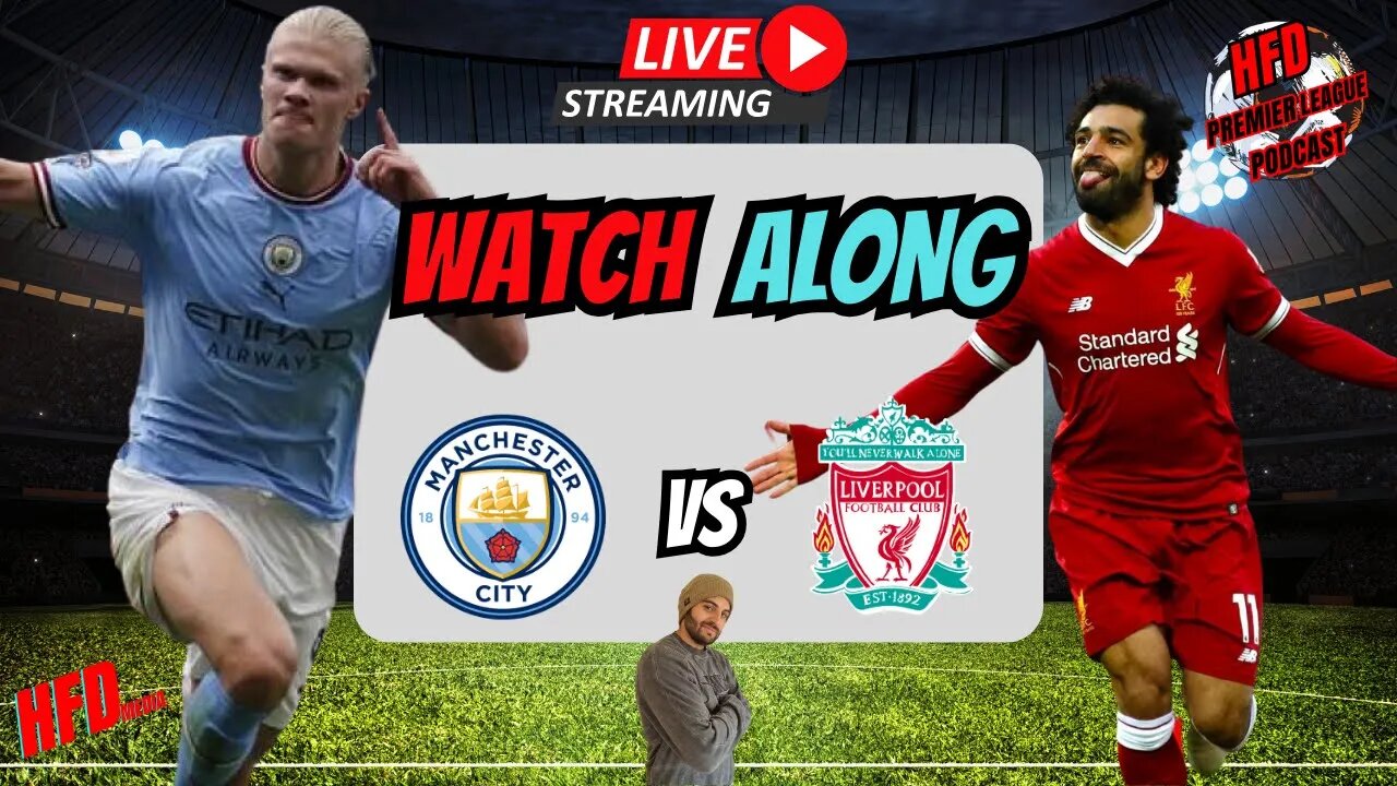 Manchester City VS Liverpool Top of the table clash | LIVE WATCH ALONG WITH KP !!!!