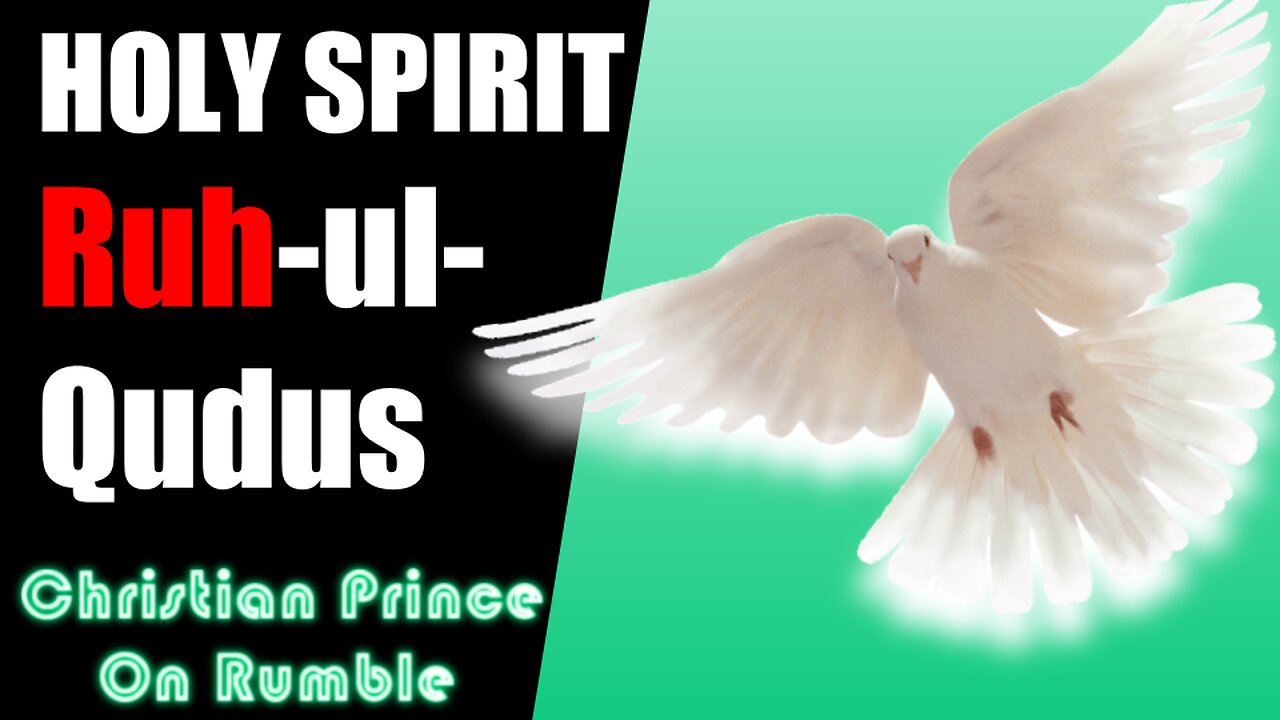 Ruh-ul-Qudus - The Holy Spirit In Islam? - Christian Prince Explains