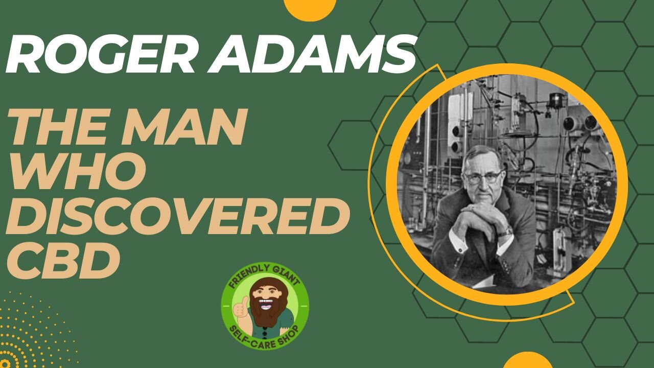 Roger Adams the man behind the discovery of CBD
