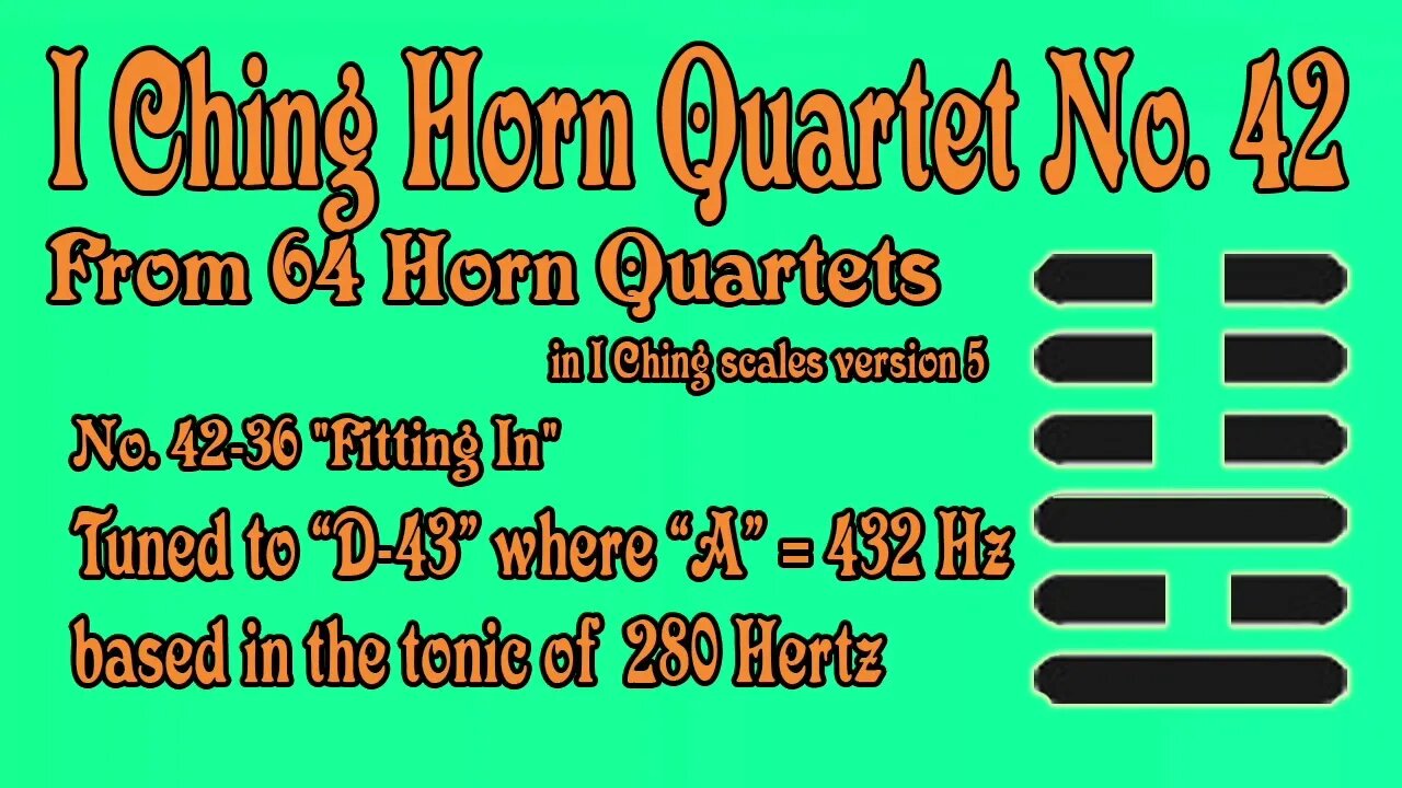 Richard #Burdick's #Horn #Quartet No. 42, Op. 308 No.42 - tuned to 280 Hz. #iching