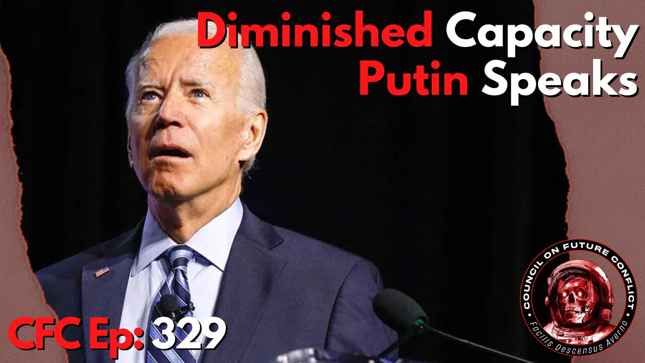 Council on Future Conflict Episode 329: Diminished Capacity, Putin Speaks