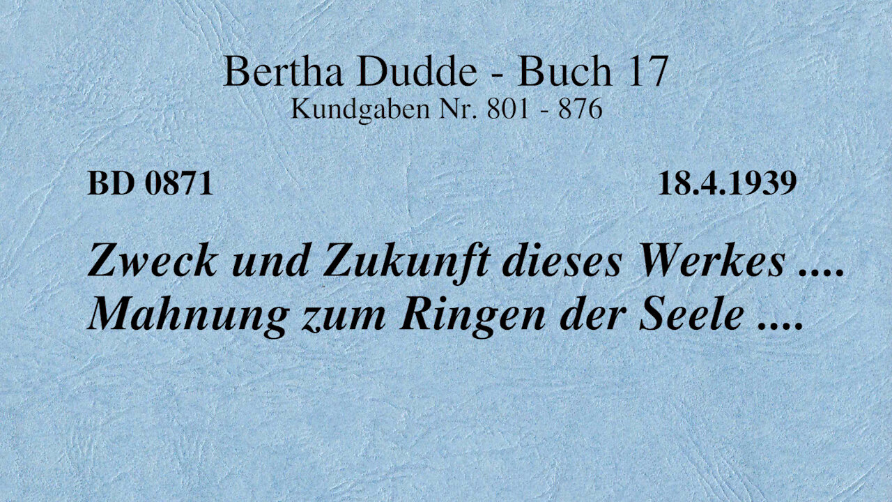 BD 0871 - ZWECK UND ZUKUNFT DIESES WERKES .... MAHNUNG ZUM RINGEN DER SEELE ....