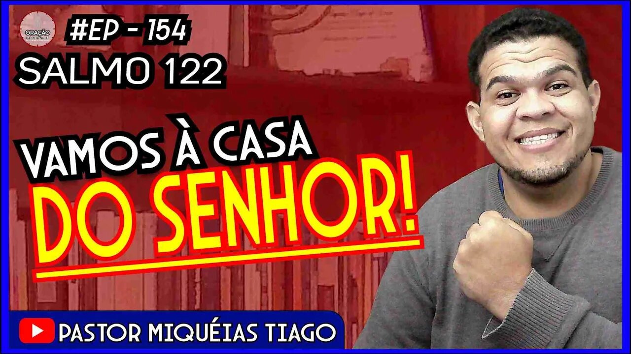 🔴LIVE #ep154 - Salmo 122- Pr Miquéias Tiago