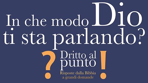 In che modo Dio ti sta parlando? - Dritto al punto