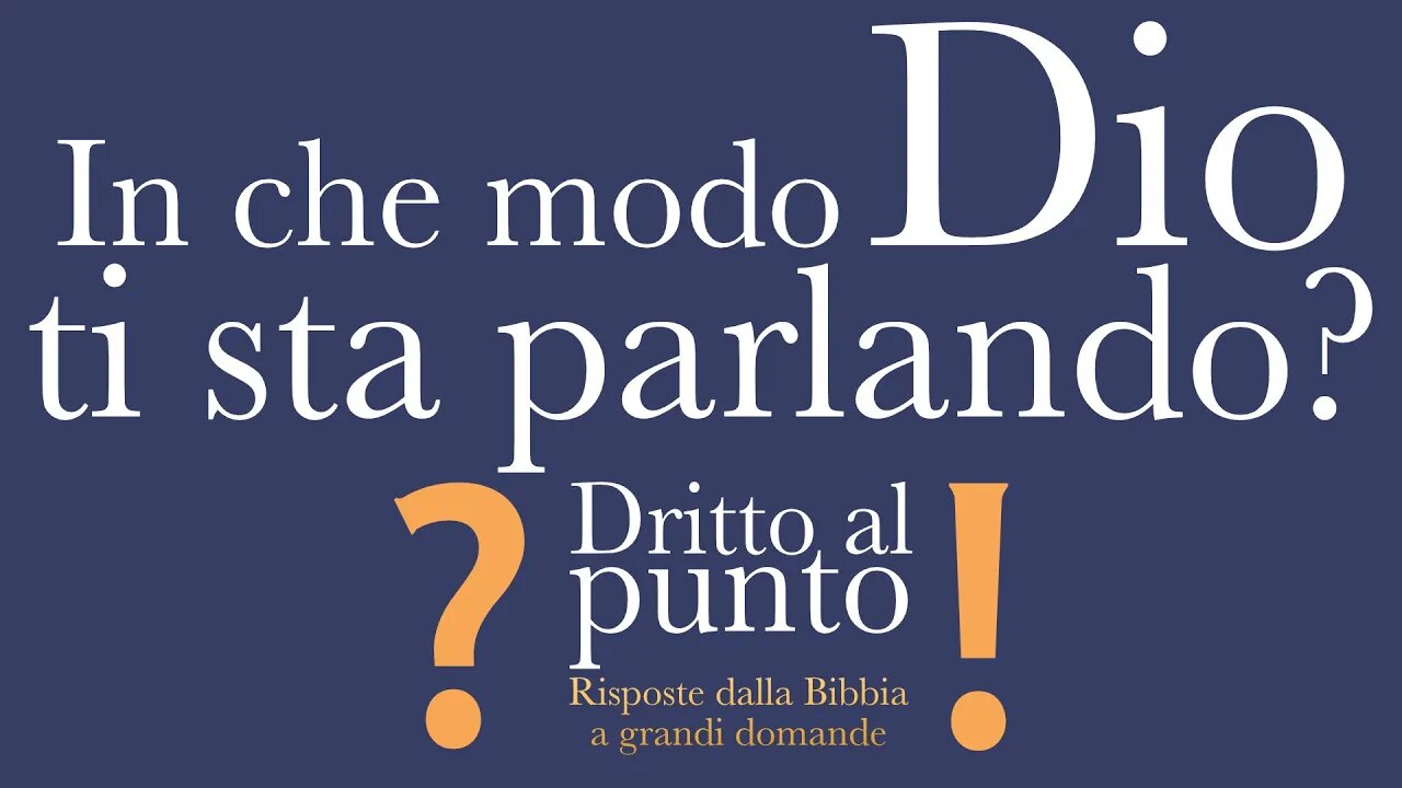 In che modo Dio ti sta parlando? - Dritto al punto