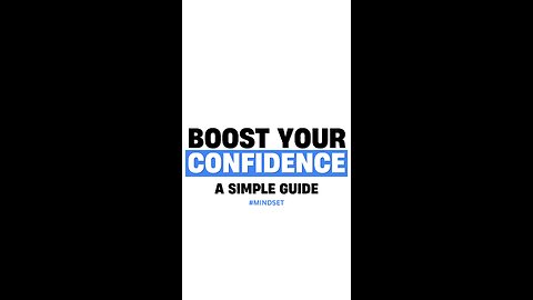 Boost Your Confidence: A Simple Guide