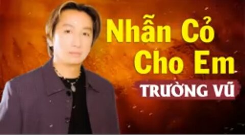 Anh Nghèo Nên Không Giữ Được Em Nhạc Vàng Trường Vũ Buồn Rưng Rưng Khóc Nhẫn Cỏ Trao Em