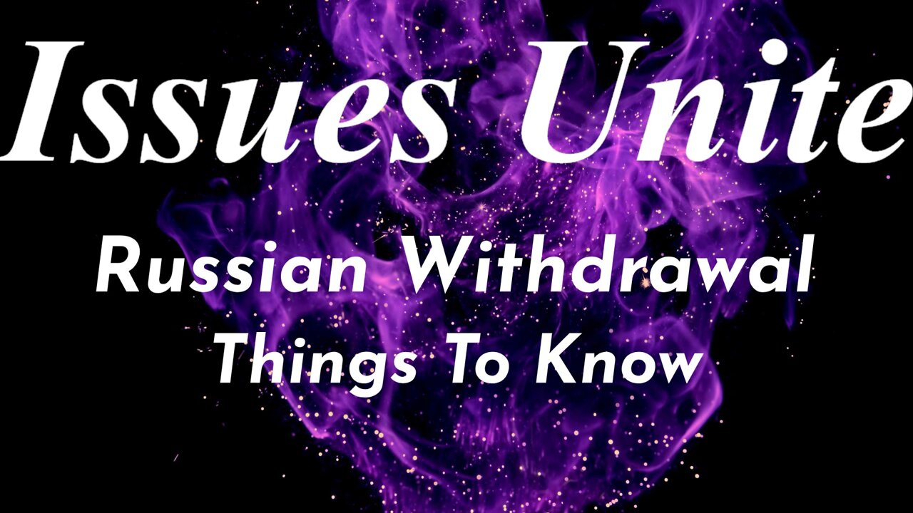 Russian Withdrawal- Things To Know