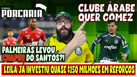 💥BOMBA!!🚨 CLUBE ÁRABE QUER LEVAR GUSTAVO GOMEZ 🐷 LEVAMOS CHAPÉU DO SANTOS? 🐷 MILHÕES EM REFORÇOS