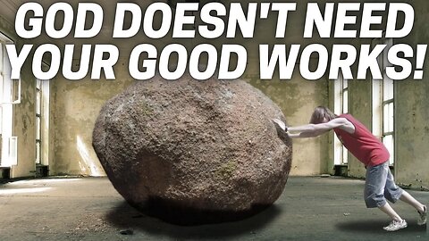 God Doesn't Need Your Good Works! w/ @jesusinfive