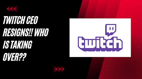 Breaking: Twitch's Leader is Leaving - Find Out Why!