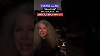 POSITIVE MAGICK SUMMER OF TRANSFORMATION #magic #shortsfeed #goodvibes #spiritualawakening #magick