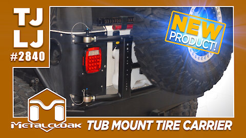 Introducing the MetalCloak TJ/LJ Wrangler Tub Mount Tire Carrier