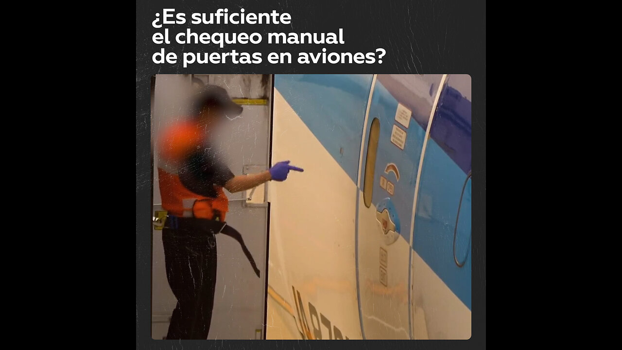 ¿Bastan unos golpes en la puerta del avión para garantizar su seguridad?