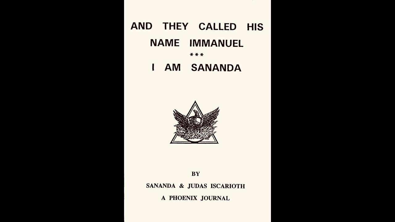 Phoenix Journal 2: AND THEY CALLED HIS NAME IMMANUEL --- I AM SANANDA