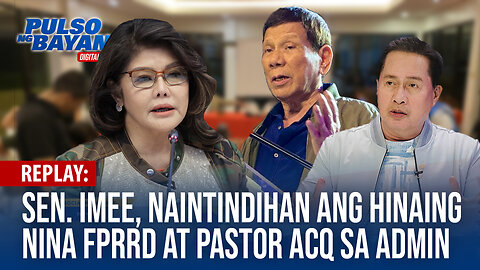 REPLAY | Sen. Imee naiintindihan ang hinaing FPRRD at Pastor ACQ sa administrasyon