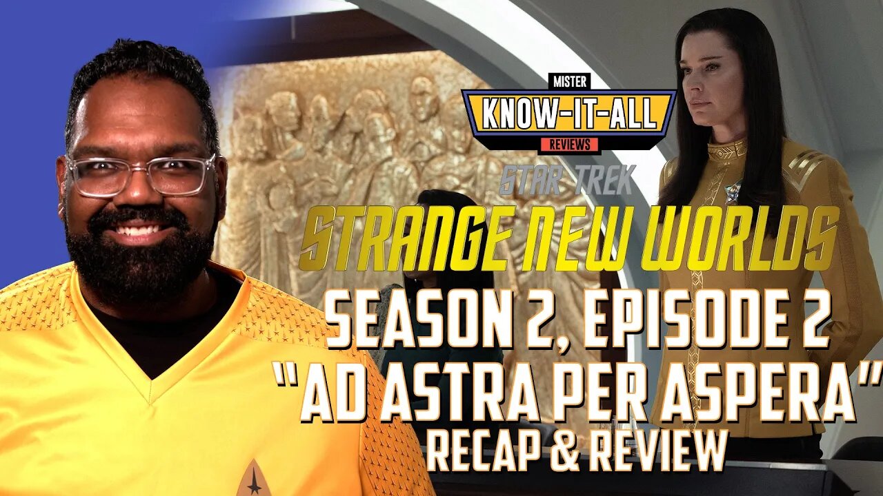 Strange New Worlds Season 2 Episode 2 "Ad Astra Per Aspera" Recap and Review | Mr. Know-It-All