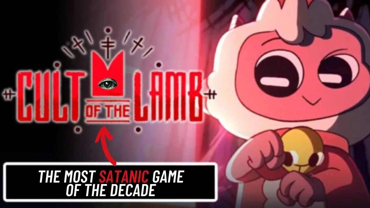 Cult Of The Lamb: The Most SATANIC Video Game Of The DECADE